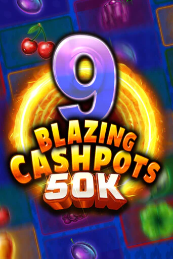 9 Blazing Cashpots 50K играть онлайн | Максбет Казино бесплатно