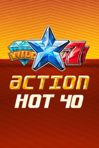 Action Hot 40   играть онлайн | Максбет Казино бесплатно