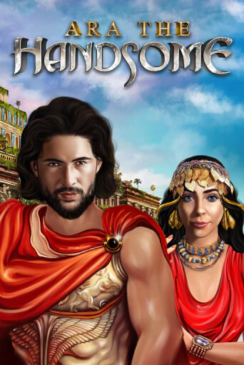 Ara the Handsome играть онлайн | Максбет Казино бесплатно