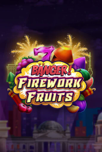Banger! Firework Fruits играть онлайн | Максбет Казино бесплатно