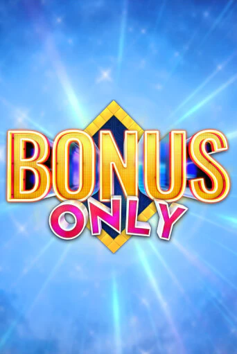 Bonus Only играть онлайн | Максбет Казино бесплатно