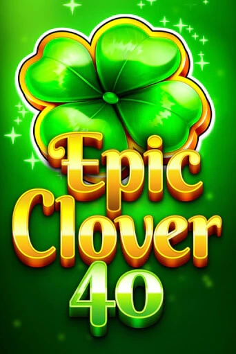 Epic Clover 40 играть онлайн | Максбет Казино бесплатно