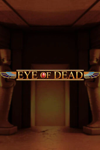 Eye of Dead играть онлайн | Максбет Казино бесплатно