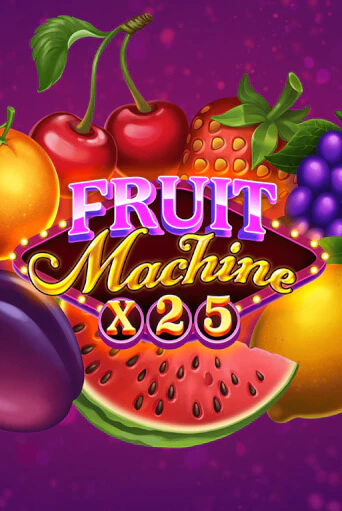 Fruit Machine x25 играть онлайн | Максбет Казино бесплатно