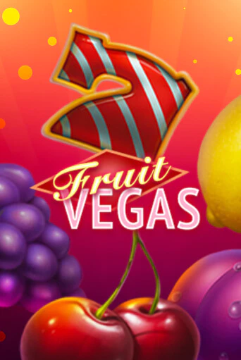 Fruit Vegas играть онлайн | Максбет Казино бесплатно