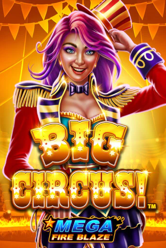 Mega Fire Blaze: Big Circus играть онлайн | Максбет Казино бесплатно