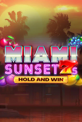 Miami Sunset 7s Hold and Win играть онлайн | Максбет Казино бесплатно