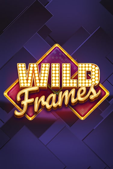 Wild Frames играть онлайн | Максбет Казино бесплатно